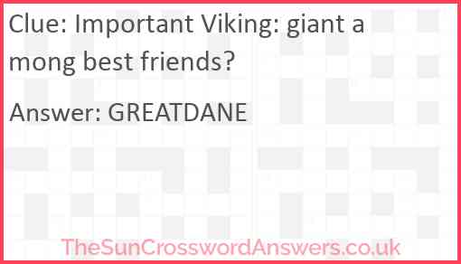 Important Viking: giant among best friends? Answer
