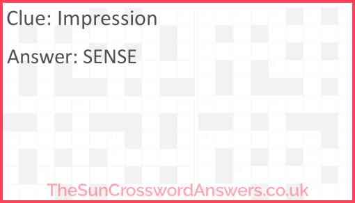 Impression crossword clue TheSunCrosswordAnswers co uk