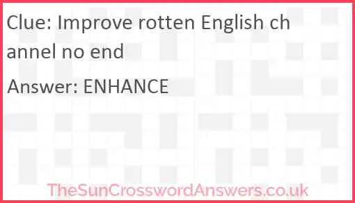 Improve rotten English channel no end Answer