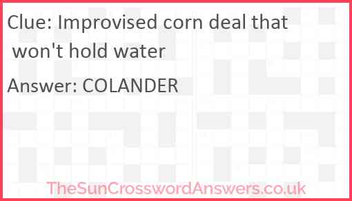 Improvised corn deal that won't hold water Answer