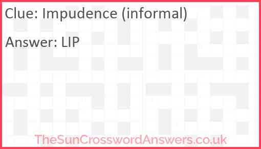 Impudence (informal) Answer