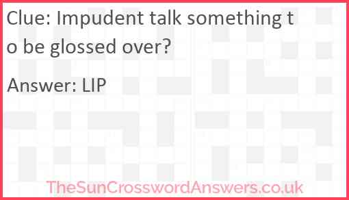 Impudent talk something to be glossed over? Answer