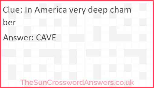 In America very deep chamber Answer