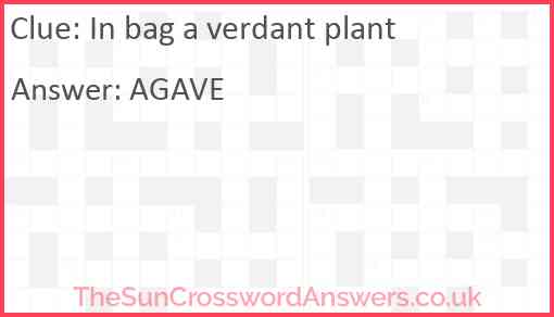 In bag a verdant plant Answer