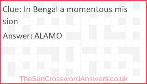 In Bengal a momentous mission Answer