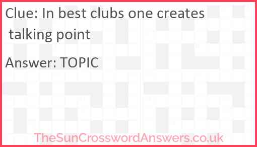 In best clubs one creates talking point Answer