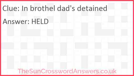 In brothel dad's detained Answer