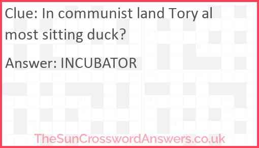 In communist land Tory almost sitting duck? Answer