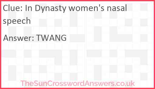 In Dynasty women's nasal speech Answer