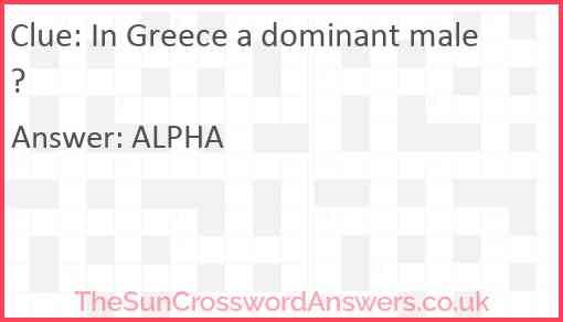 In Greece a dominant male? Answer