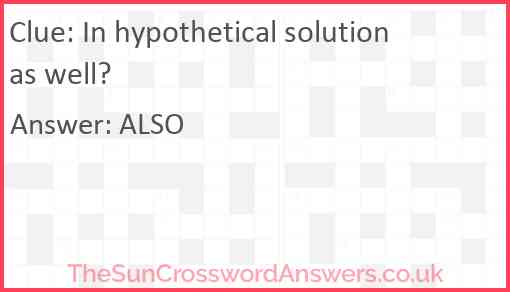 In hypothetical solution as well? Answer