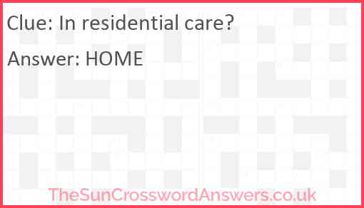 In residential care? Answer