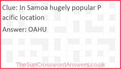 In Samoa hugely popular Pacific location Answer
