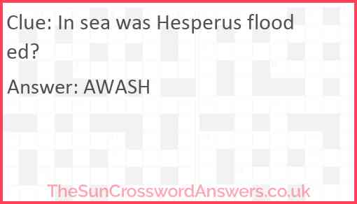 In sea was Hesperus flooded? Answer