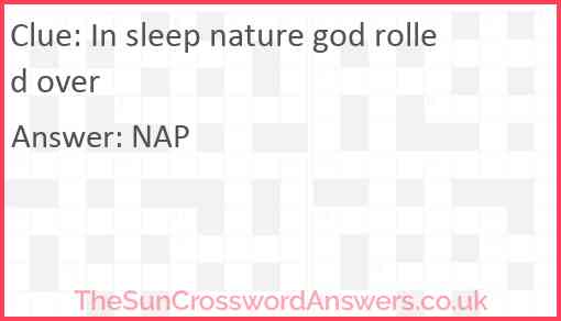 In sleep nature god rolled over Answer