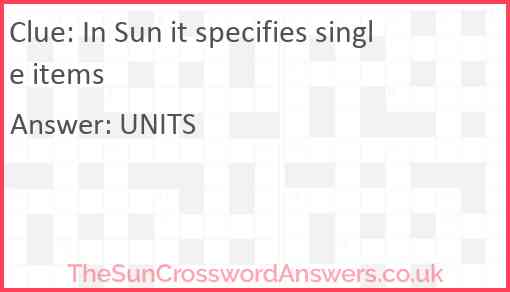 In Sun it specifies single items Answer