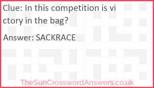 In this competition is victory in the bag? Answer