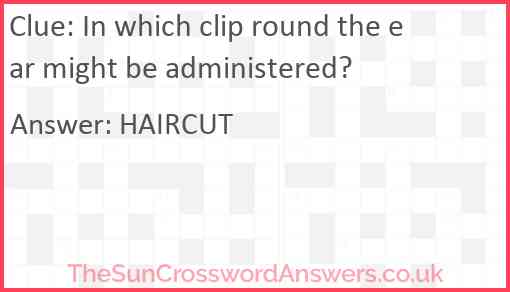 In which clip round the ear might be administered? Answer