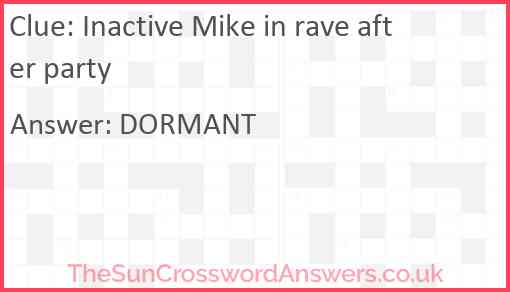Inactive Mike in rave after party Answer