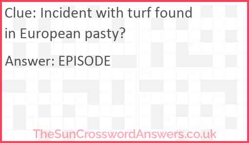 Incident with turf found in European pasty? Answer