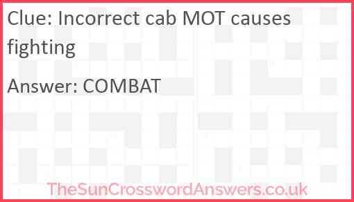 Incorrect cab MOT causes fighting Answer