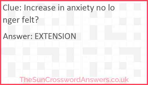 Increase in anxiety no longer felt? Answer