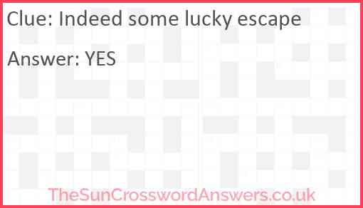 Indeed some lucky escape Answer