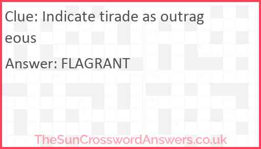 Indicate tirade as outrageous Answer