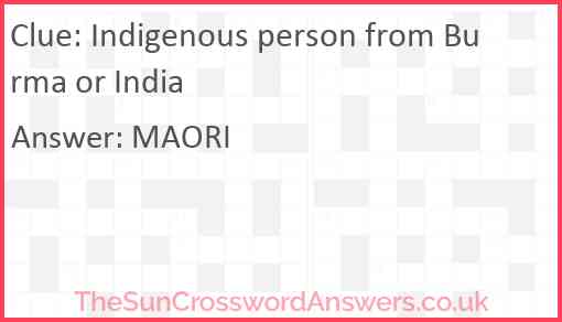 Indigenous person from Burma or India Answer