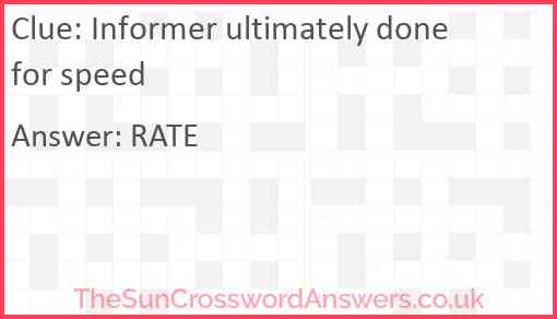 Informer ultimately done for speed Answer