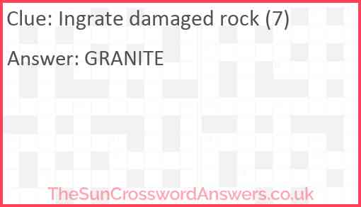 Ingrate damaged rock (7) Answer
