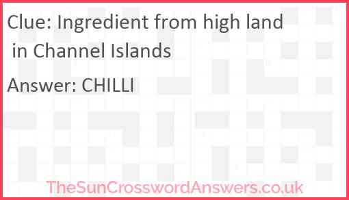 Ingredient from high land in Channel Islands Answer