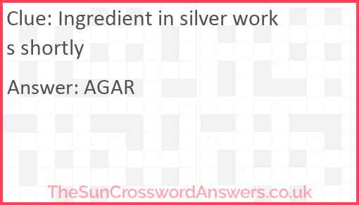 Ingredient in silver works shortly Answer