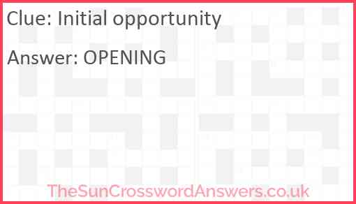 Initial opportunity Answer