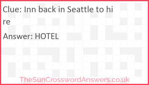 Inn back in Seattle to hire Answer