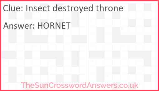 Insect destroyed throne Answer