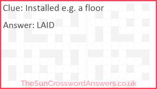 Installed e.g. a floor Answer