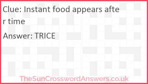 Instant food appears after time Answer