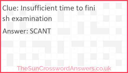 Insufficient time to finish examination Answer
