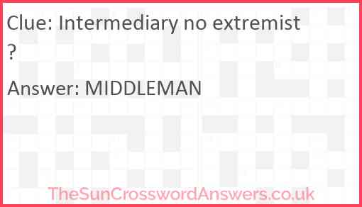 Intermediary no extremist? Answer