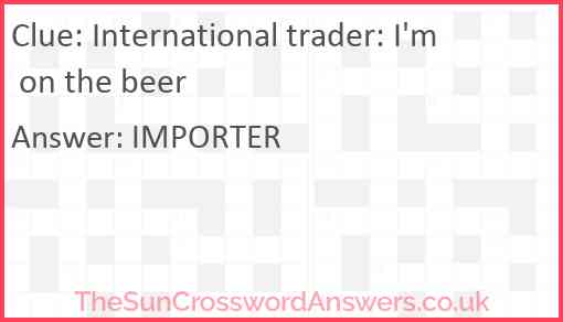 International trader: I'm on the beer Answer