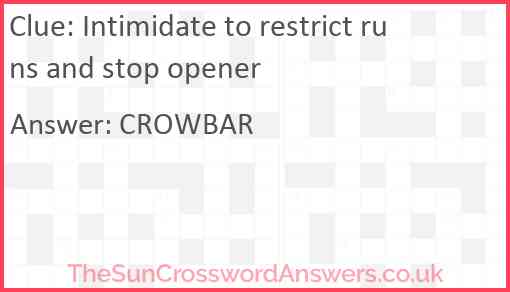 Intimidate to restrict runs and stop opener Answer