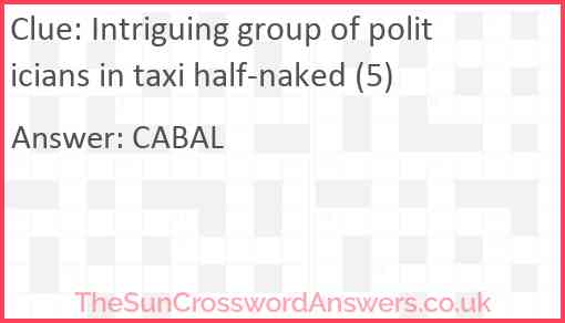 Intriguing group of politicians in taxi half-naked (5) Answer