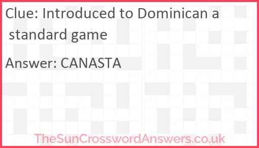 Introduced to Dominican a standard game Answer