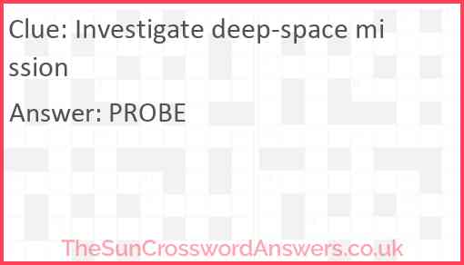 Investigate deep-space mission Answer
