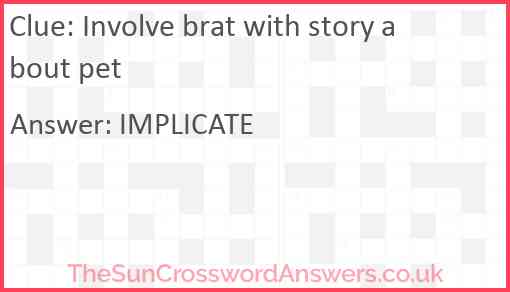 Involve brat with story about pet Answer