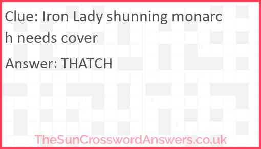 Iron Lady shunning monarch needs cover Answer