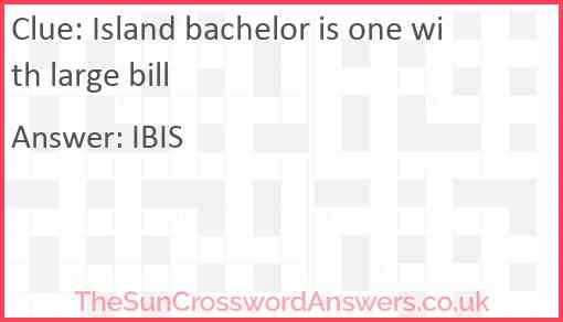 Island bachelor is one with large bill Answer