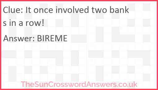 It once involved two banks in a row! Answer