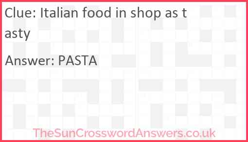 Italian food in shop as tasty Answer